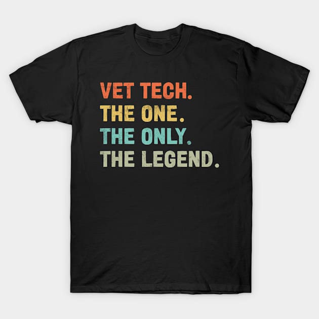 Vet Tech -The one - The Legend - Design T-Shirt by best-vibes-only